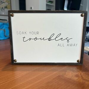 Bathroom Decorative Sign. Soak Your Troubles All Away